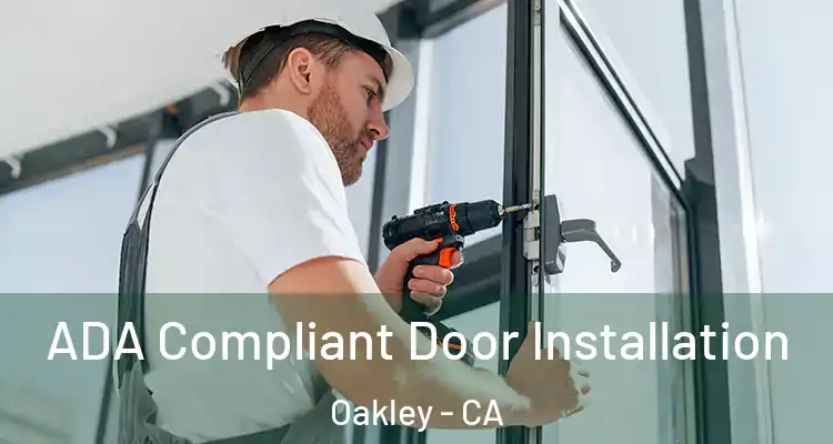  ADA Compliant Door Installation Oakley - CA