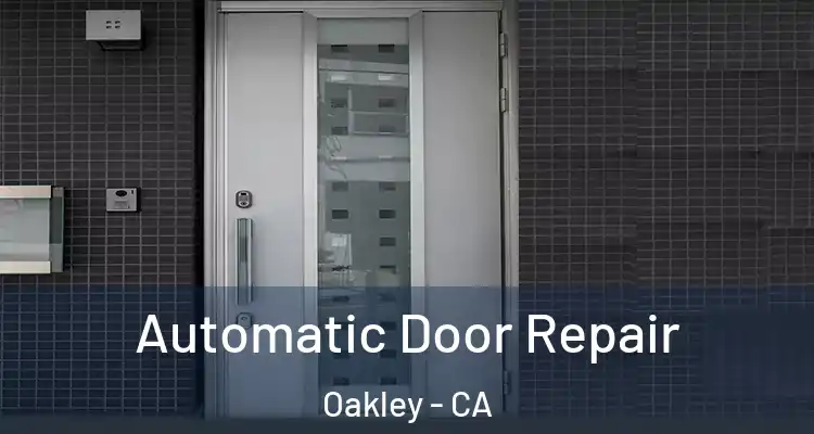 Automatic Door Repair Oakley - CA