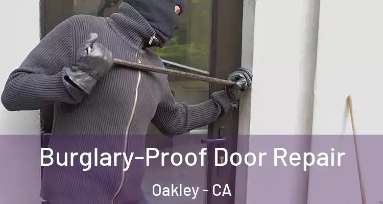  Burglary-Proof Door Repair Oakley - CA
