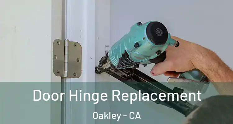  Door Hinge Replacement Oakley - CA
