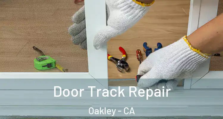  Door Track Repair Oakley - CA