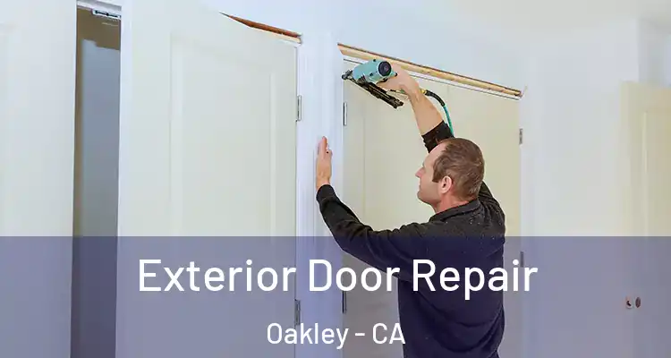  Exterior Door Repair Oakley - CA