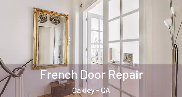  French Door Repair Oakley - CA