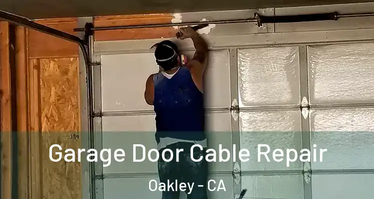  Garage Door Cable Repair Oakley - CA
