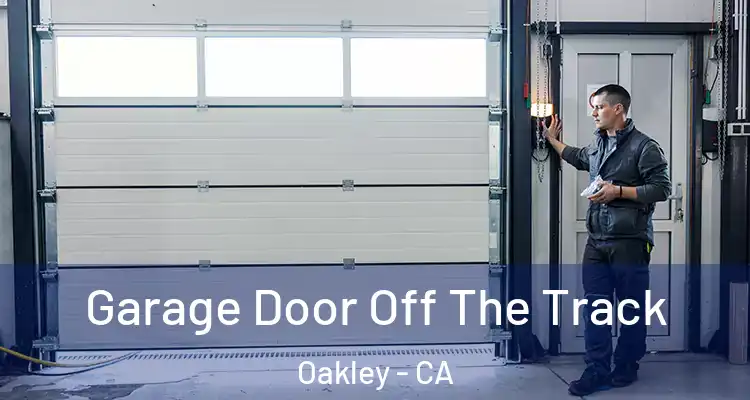  Garage Door Off The Track Oakley - CA
