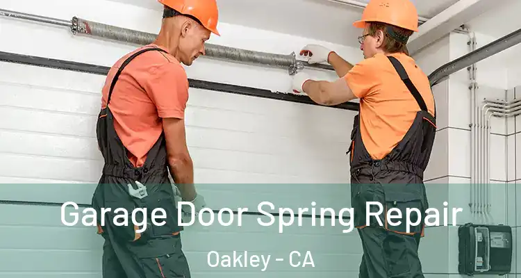  Garage Door Spring Repair Oakley - CA
