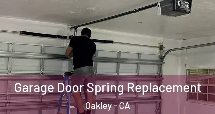  Garage Door Spring Replacement Oakley - CA