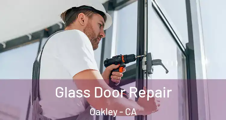  Glass Door Repair Oakley - CA