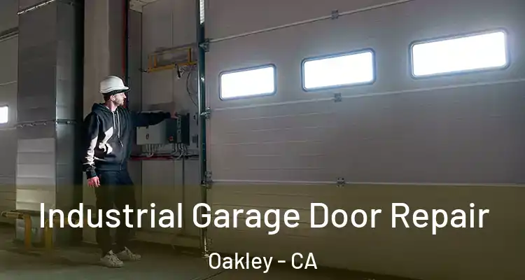  Industrial Garage Door Repair Oakley - CA