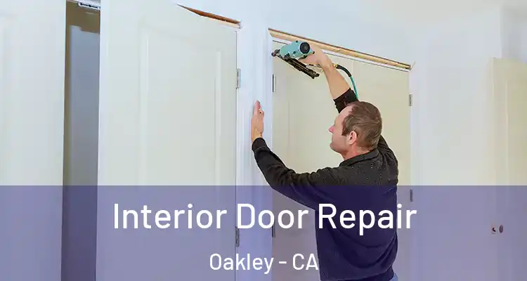  Interior Door Repair Oakley - CA