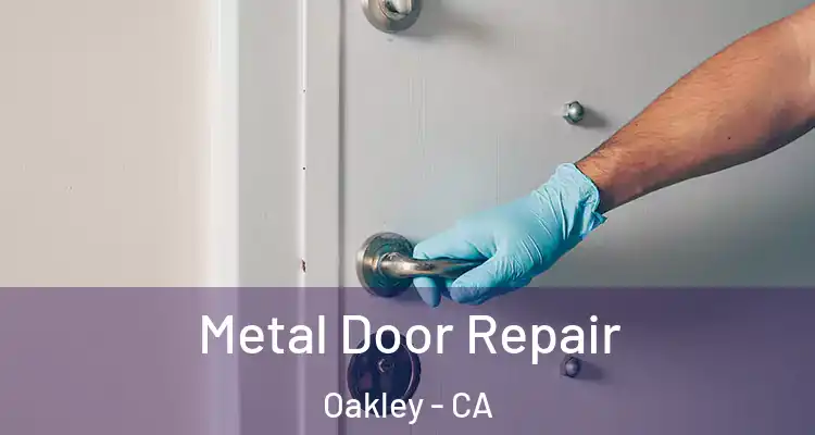  Metal Door Repair Oakley - CA