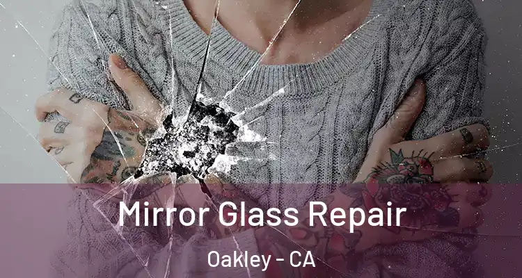  Mirror Glass Repair Oakley - CA