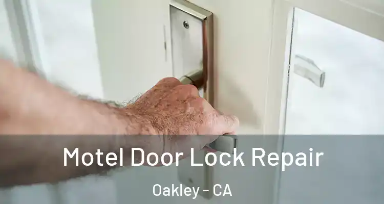  Motel Door Lock Repair Oakley - CA