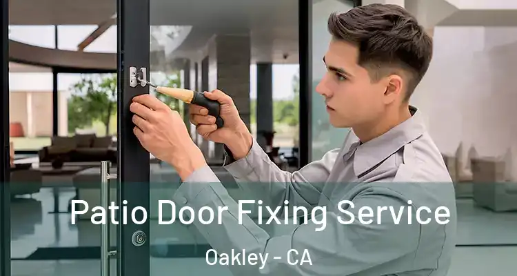  Patio Door Fixing Service Oakley - CA