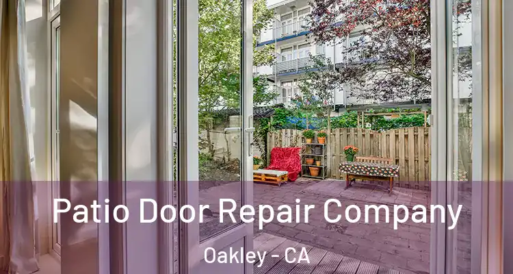  Patio Door Repair Company Oakley - CA