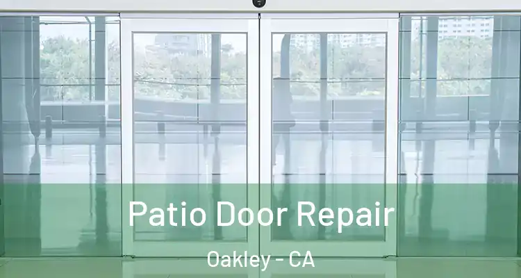  Patio Door Repair Oakley - CA