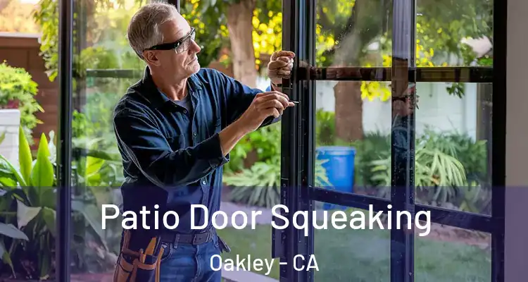  Patio Door Squeaking Oakley - CA