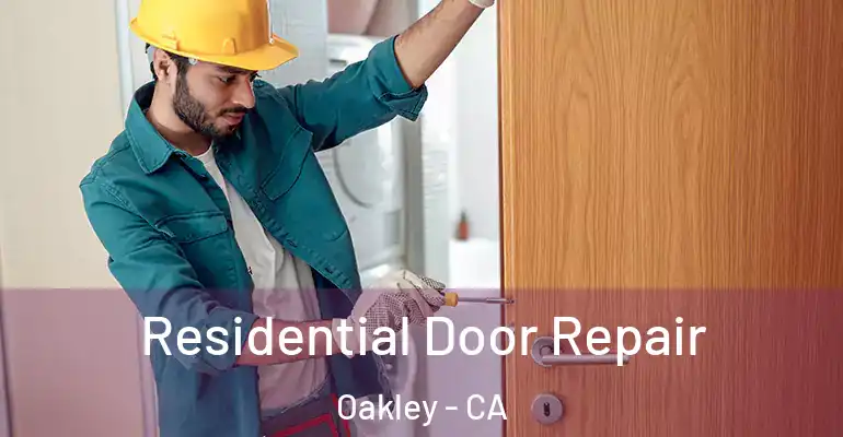  Residential Door Repair Oakley - CA
