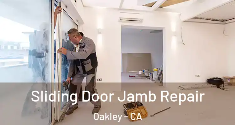  Sliding Door Jamb Repair Oakley - CA