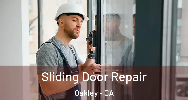  Sliding Door Repair Oakley - CA