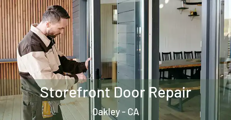  Storefront Door Repair Oakley - CA